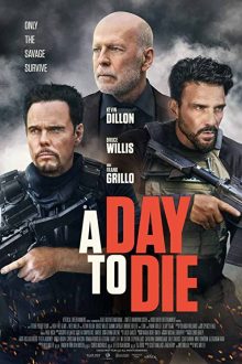 دانلود فیلم A Day to Die 2022  با زیرنویس فارسی بدون سانسور