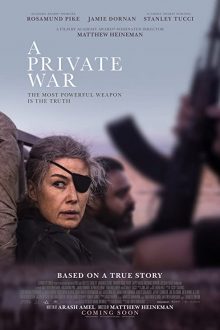 دانلود فیلم A Private War 2018  با زیرنویس فارسی بدون سانسور