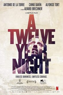 دانلود فیلم A Twelve-Year Night 2018  با زیرنویس فارسی بدون سانسور