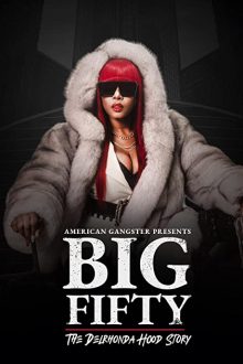 دانلود فیلم American Gangster Presents: Big 50 - The Delrhonda Hood Story 2021 با زیرنویس فارسی بدون سانسور