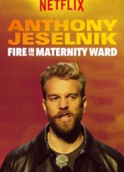 دانلود فیلم Anthony Jeselnik: Fire in the Maternity Ward 2019