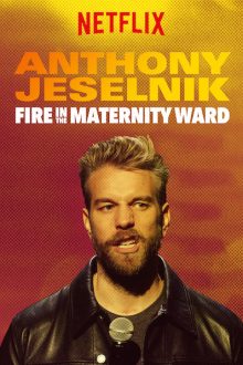 دانلود فیلم Anthony Jeselnik: Fire in the Maternity Ward 2019 با زیرنویس فارسی بدون سانسور