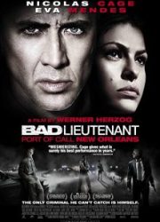 دانلود فیلم Bad Lieutenant: Port of Call New Orleans 2009