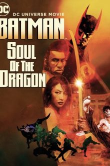 دانلود فیلم Batman: Soul of the Dragon 2021  با زیرنویس فارسی بدون سانسور