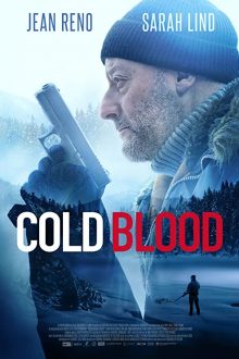 دانلود فیلم Cold Blood 2019  با زیرنویس فارسی بدون سانسور