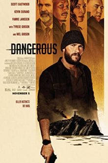دانلود فیلم Dangerous 2021  با زیرنویس فارسی بدون سانسور