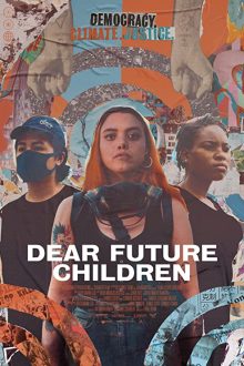 دانلود فیلم Dear Future Children 2021  با زیرنویس فارسی بدون سانسور