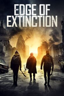 دانلود فیلم Edge of Extinction 2020  با زیرنویس فارسی بدون سانسور