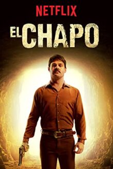دانلود سریال El Chapo ال چاپو با زیرنویس فارسی بدون سانسور