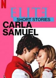 دانلود سریال Elite Short Stories: Carla Samuelبدون سانسور با زیرنویس فارسی