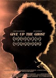 دانلود فیلم Give Up the Ghost 2021