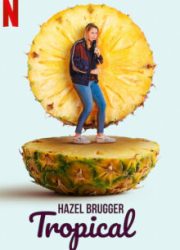 دانلود فیلم Hazel Brugger: Tropical 2020