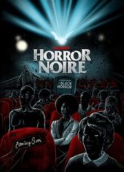دانلود فیلم Horror Noire: A History of Black Horror 2019