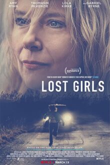 دانلود فیلم Lost Girls 2020  با زیرنویس فارسی بدون سانسور