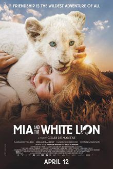 دانلود فیلم Mia and the White Lion 2018  با زیرنویس فارسی بدون سانسور