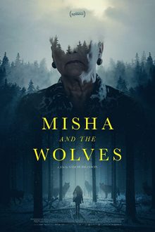 دانلود فیلم Misha and the Wolves 2021 با زیرنویس فارسی بدون سانسور