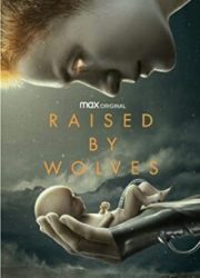 دانلود سریال Raised by Wolvesبدون سانسور با زیرنویس فارسی