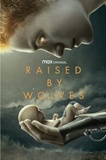 دانلود سریال Raised by Wolves بزرگ‌شده توسط گرگ‌ها با زیرنویس فارسی بدون سانسور