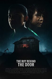 دانلود فیلم The Boy Behind the Door 2020  با زیرنویس فارسی بدون سانسور