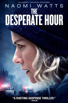دانلود فیلم The Desperate Hour 2021  با زیرنویس فارسی بدون سانسور