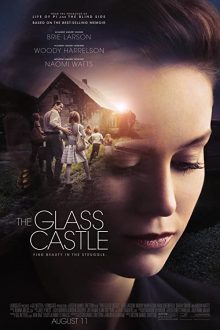 دانلود فیلم The Glass Castle 2017  با زیرنویس فارسی بدون سانسور