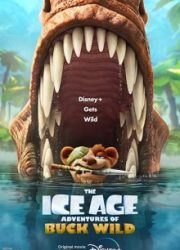 دانلود فیلم The Ice Age Adventures of Buck Wild 2022