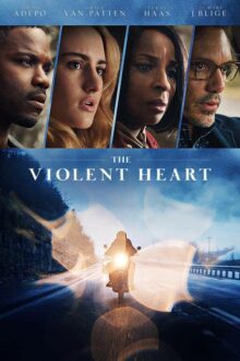 دانلود فیلم The Violent Heart 2020  با زیرنویس فارسی بدون سانسور