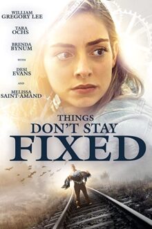 دانلود فیلم Things Don't Stay Fixed 2021 با زیرنویس فارسی بدون سانسور