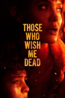 دانلود فیلم Those Who Wish Me Dead 2021 با زیرنویس فارسی بدون سانسور