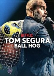 دانلود فیلم Tom Segura: Ball Hog 2020