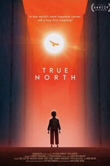 دانلود فیلم True North 2020  با زیرنویس فارسی بدون سانسور