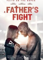 دانلود فیلم A Father's Fight 2021
