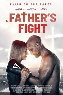 دانلود فیلم A Father’s Fight 2021  با زیرنویس فارسی بدون سانسور