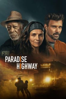 دانلود فیلم Paradise Highway 2022  با زیرنویس فارسی بدون سانسور