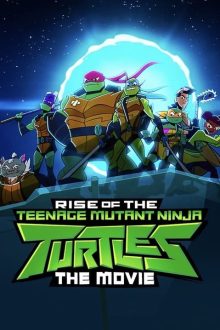 دانلود فیلم Rise of the Teenage Mutant Ninja Turtles: The Movie 2022  با زیرنویس فارسی بدون سانسور