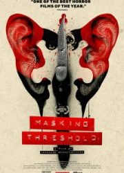 دانلود فیلم Masking Threshold 2021