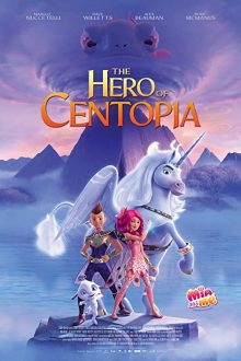 دانلود فیلم Mia and Me: The Hero of Centopia 2022  با زیرنویس فارسی بدون سانسور