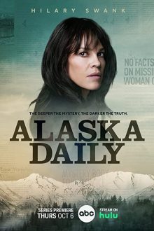 دانلود سریال Alaska Daily  با زیرنویس فارسی بدون سانسور