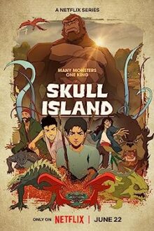 دانلود سریال Skull Island  با زیرنویس فارسی بدون سانسور