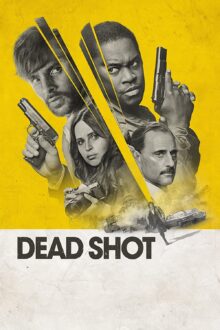 دانلود فیلم Dead Shot 2023  با زیرنویس فارسی بدون سانسور