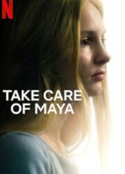 دانلود فیلم Take Care of Maya 2023