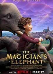 دانلود فیلم The Magician's Elephant 2023