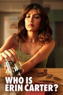 دانلود سریال Who Is Erin Carter? ارین کارتر کیه؟ با زیرنویس فارسی بدون سانسور