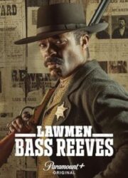 دانلود سریال Lawmen: Bass Reeves 2023– زیرنویس فارسی