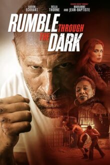 دانلود فیلم Rumble Through the Dark 2023  با زیرنویس فارسی بدون سانسور