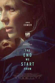 دانلود فیلم The End We Start From 2023  با زیرنویس فارسی بدون سانسور