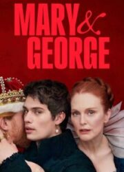 دانلود سریال Mary & George