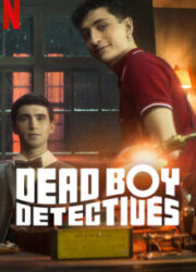 دانلود سریال Dead Boy Detectives
