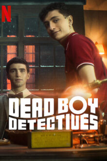 دانلود سریال Dead Boy Detectives پسران مرده کاراگاه با زیرنویس فارسی بدون سانسور