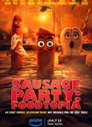 دانلود سریال Sausage Party: Foodtopia 2024 زیرنویس فارسی